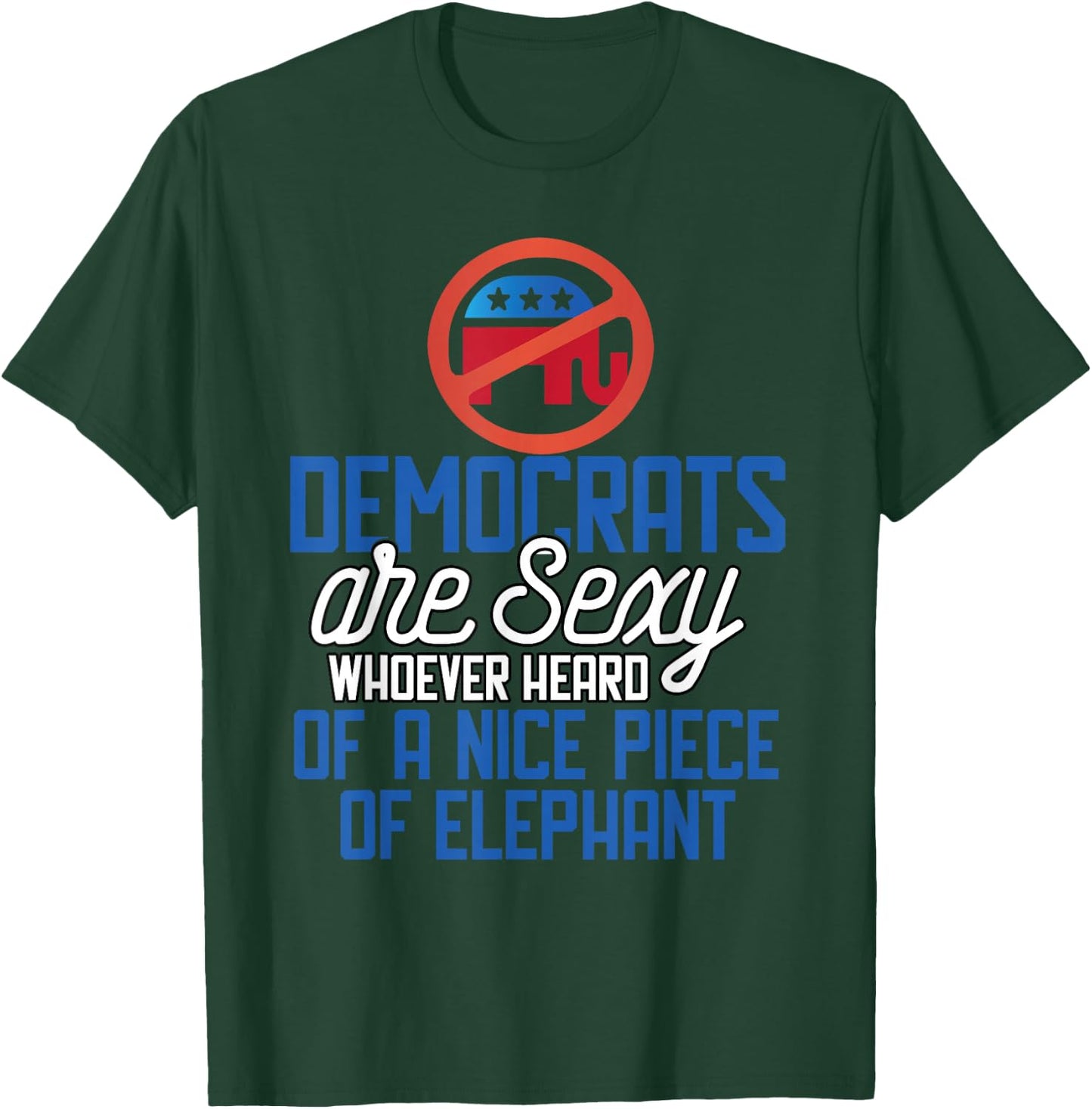 Whoever Heard Of A Nice Piece Of Elephant T-Shirt - T-Shirt | Forest