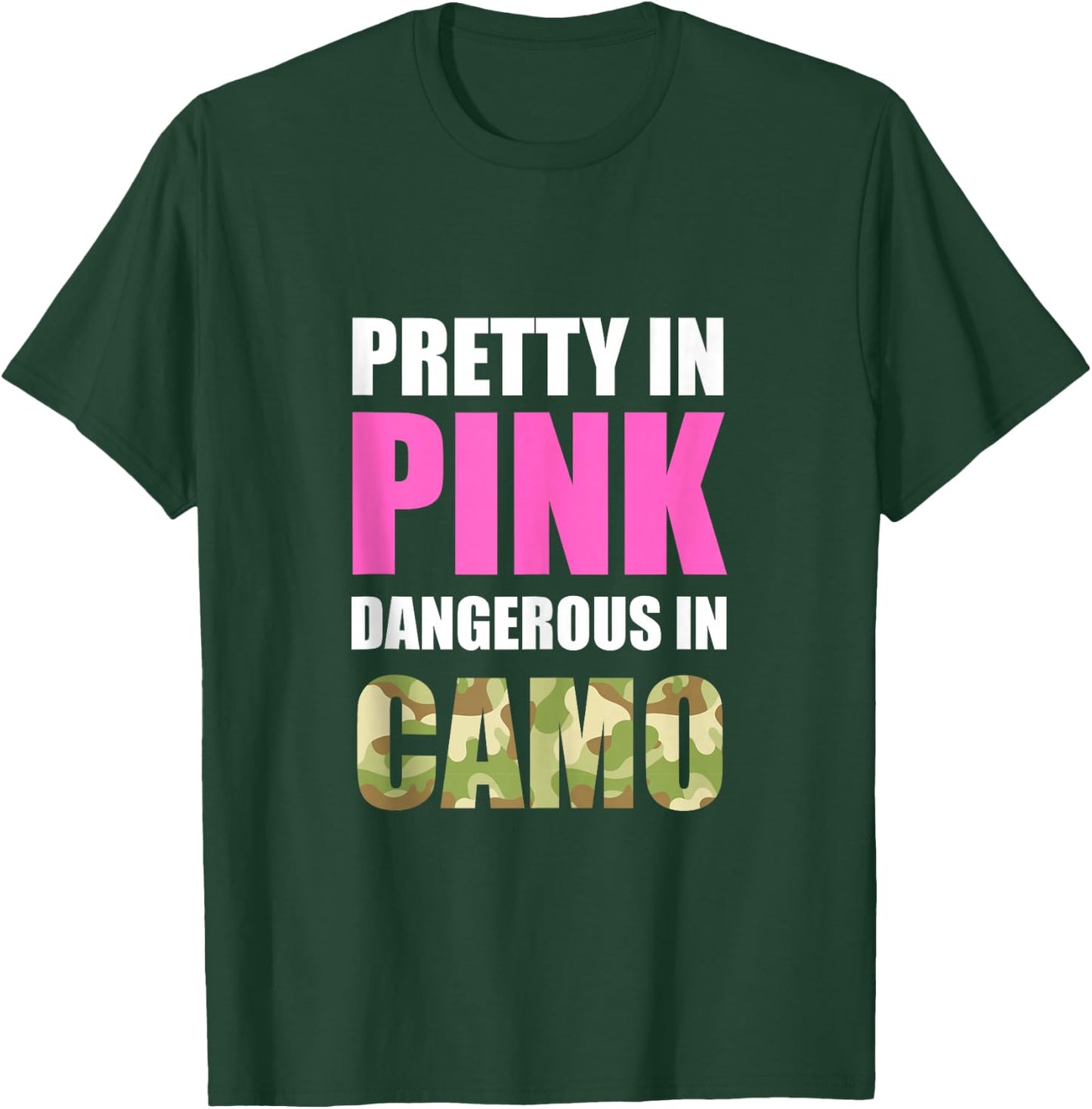 Cute Camoflauge - Pretty In Pink Dangerous In Camo T-Shirt - T-Shirt | Forest