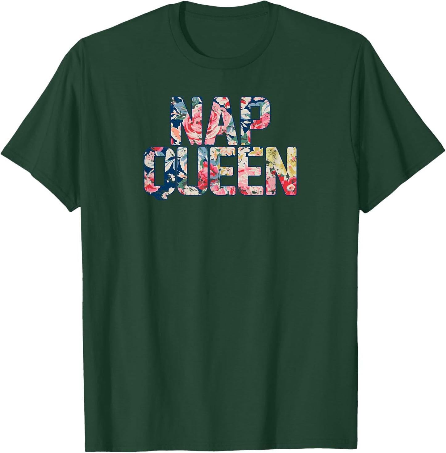 Rustic Floral Nap Queen , sleep, , flowers, bed T-Shirt - T-Shirt | Forest