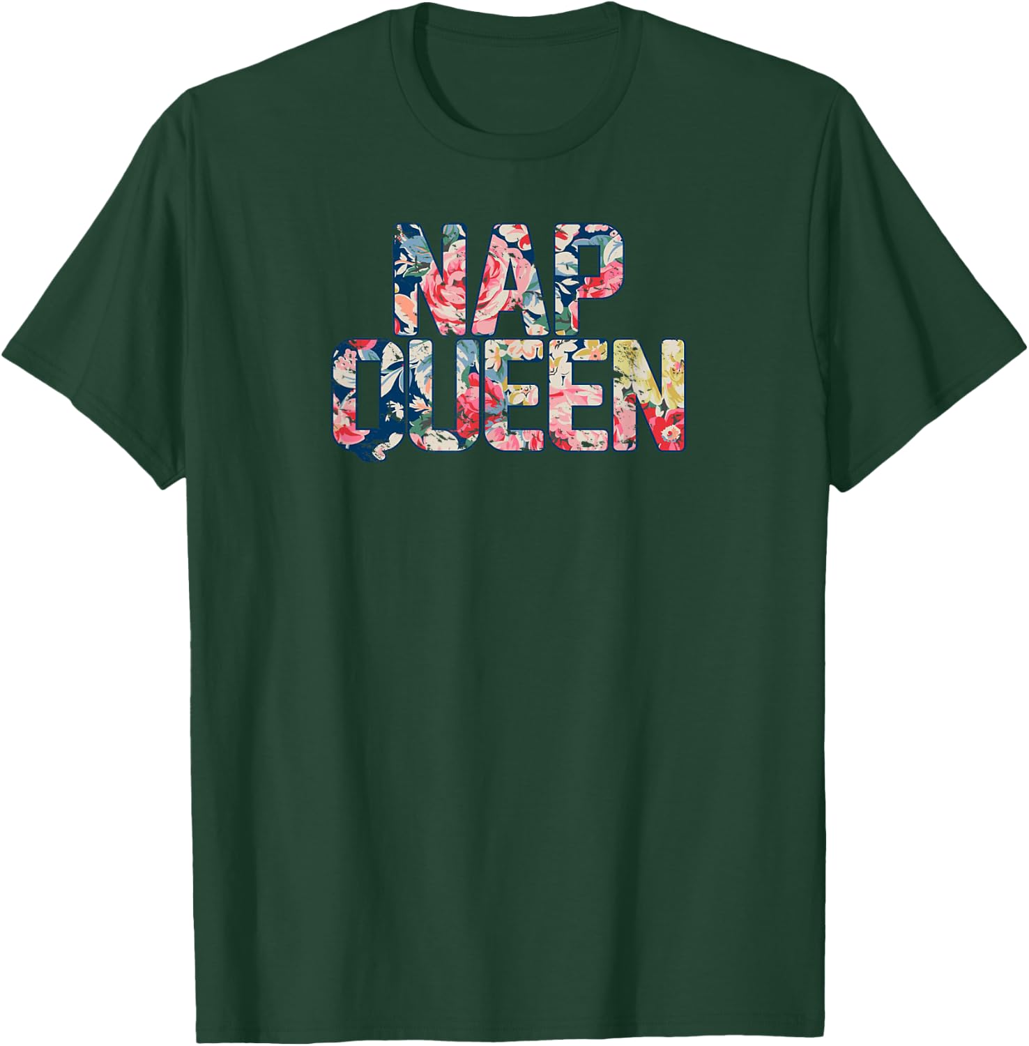 Rustic Floral Nap Queen , sleep, , flowers, bed T-Shirt - T-Shirt | Forest