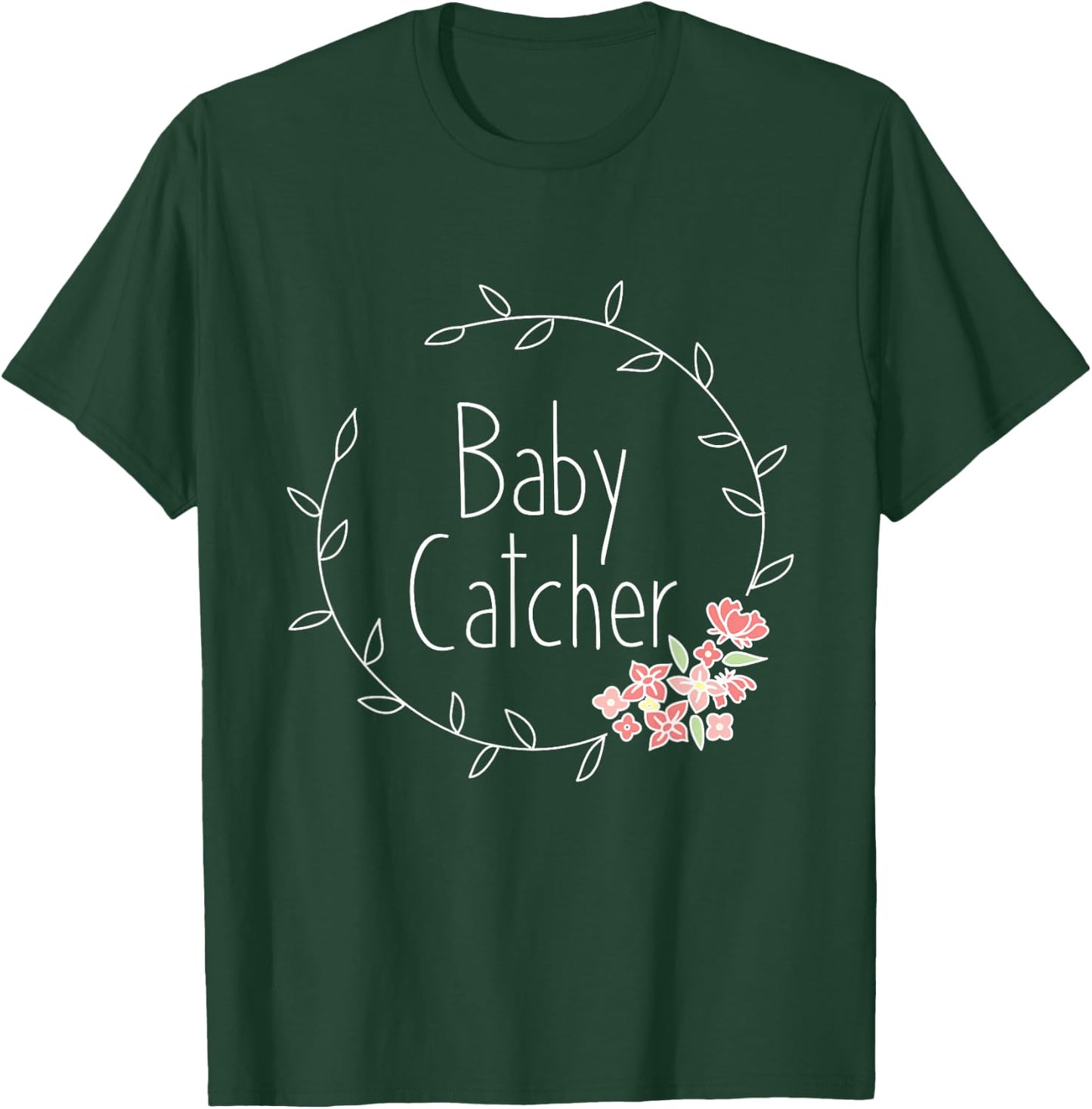 Midwife Shirt Baby Catcher OBGYN Midwifery Gift Midwives T-Shirt - T-Shirt | Forest