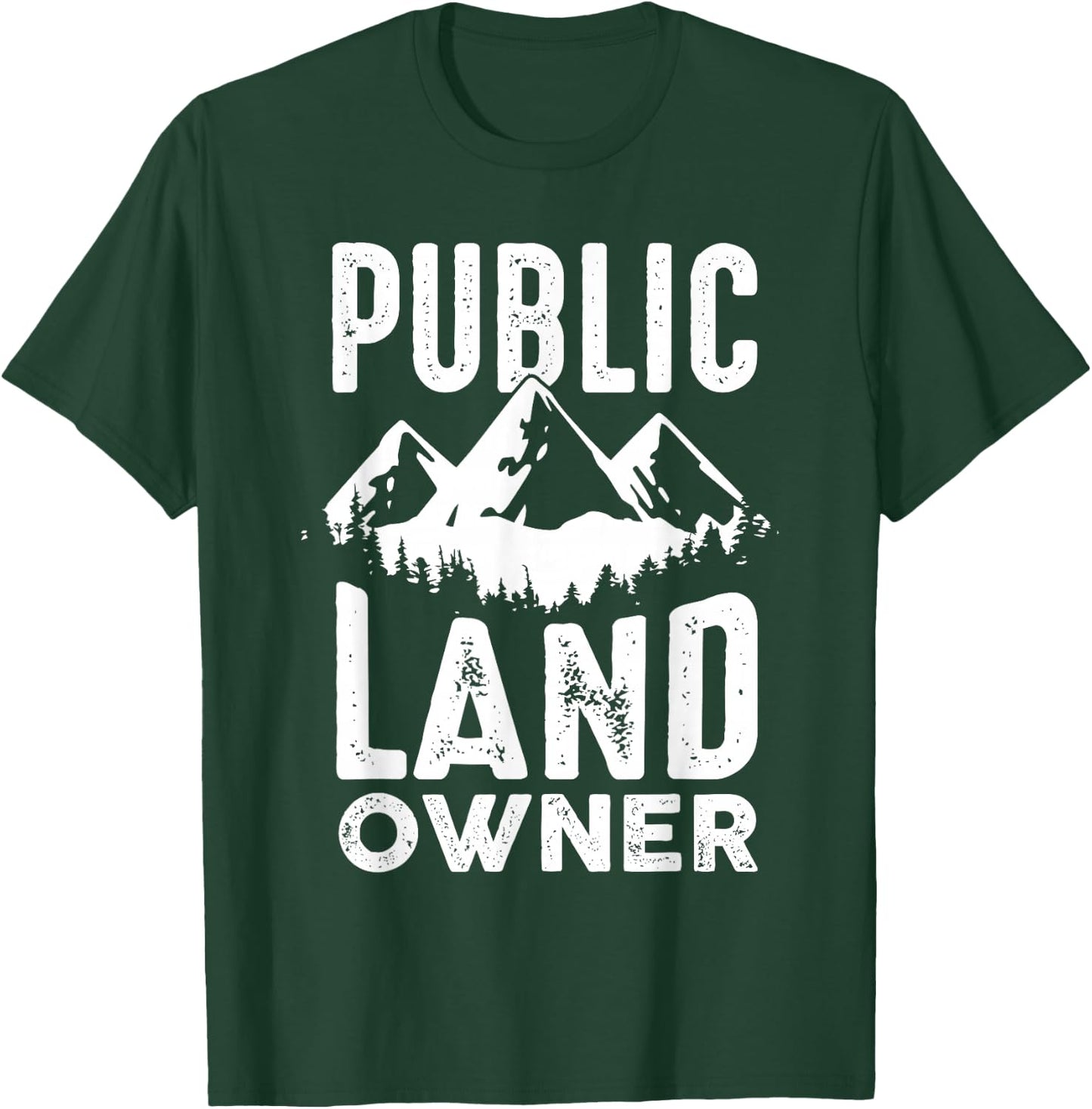Public Land owner Gift proud public lands user T-Shirt - T-Shirt | Forest
