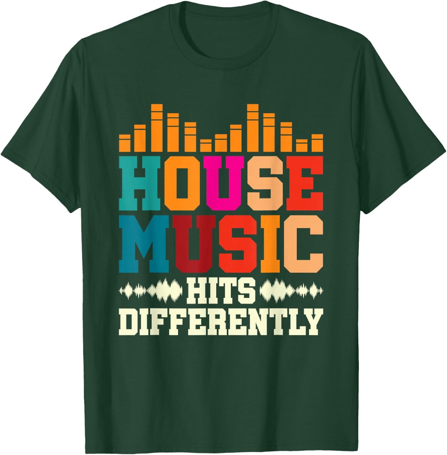 House Music Hits Differently Electronic Dance Music T-Shirt - T-Shirt | Forest