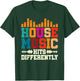 House Music Hits Differently Electronic Dance Music T-Shirt - T-Shirt | Forest