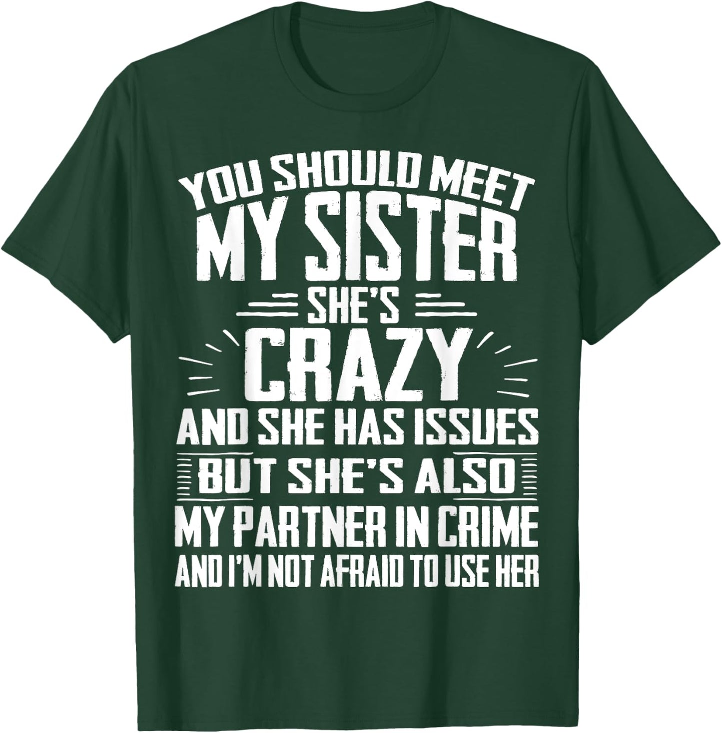 Funny Crazy Sister with Issues Partner in Crime T-Shirt - T-Shirt | Forest