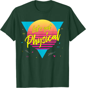 Lets get physical | 80s 90s Style | Workout Gym Retro T-Shirt - T-Shirt | Forest