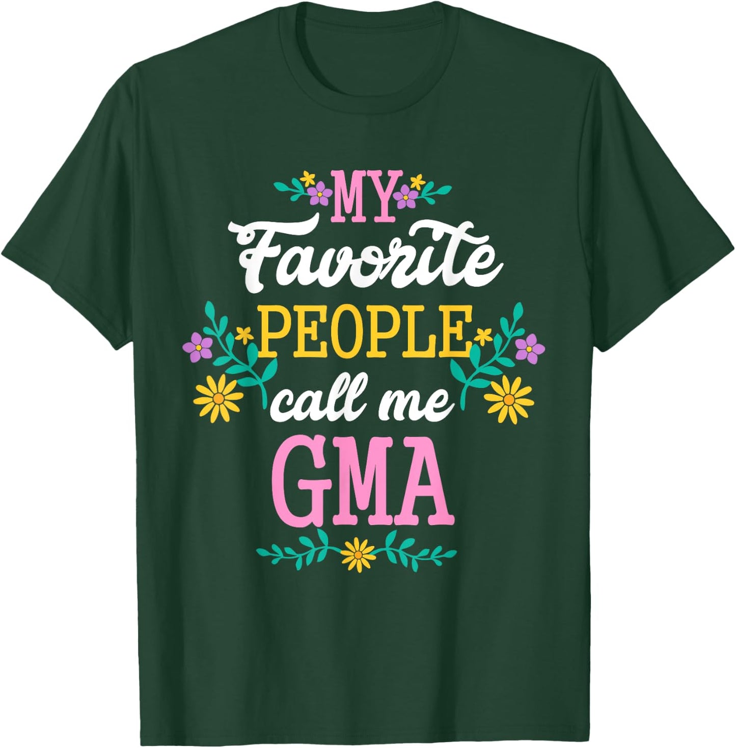My Favorite People Call Me Gma Christmas Gift T Shirt T-Shirt - T-Shirt | Forest