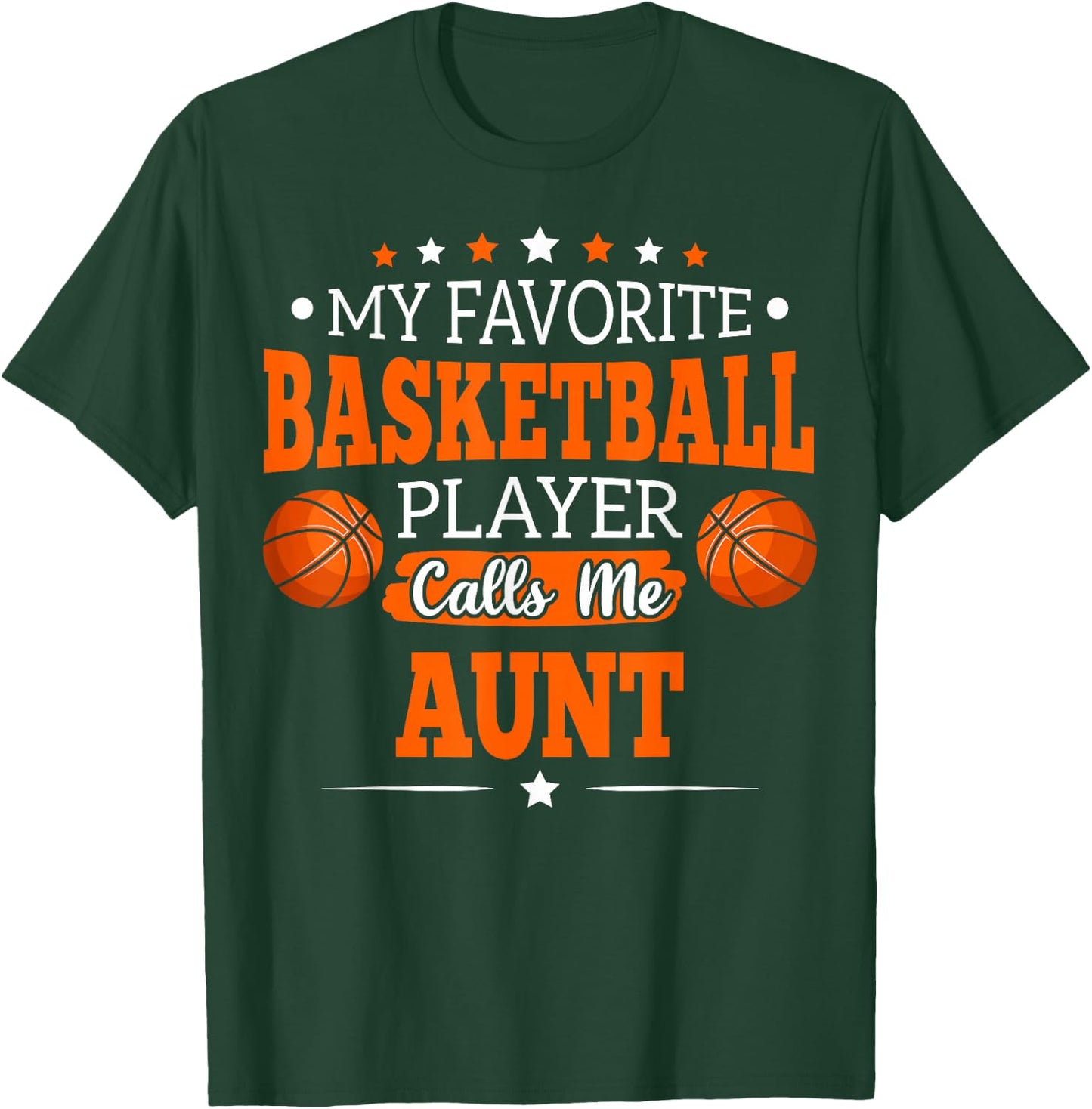 My Favorite Basketball Player Calls Me Aunt T-Shirt - T-Shirt | Forest