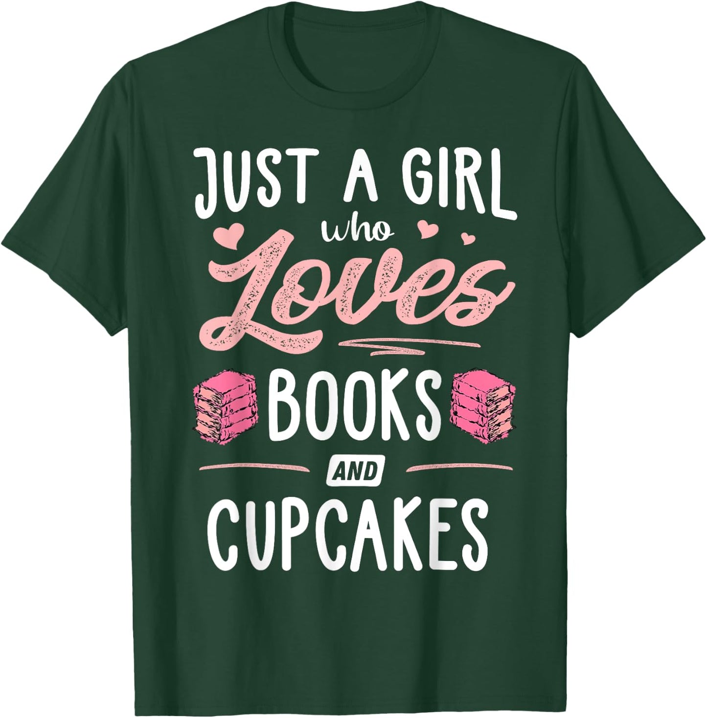 Just A Girl Who Loves Books And Cupcakes Gift Women T-Shirt - T-Shirt | Forest