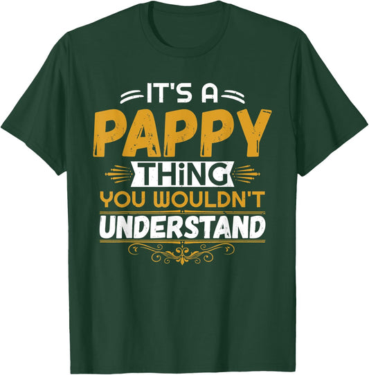 It's a PAPPY thing you wouldn't understand - Grandpa T Shirt T-Shirt - T-Shirt | Forest