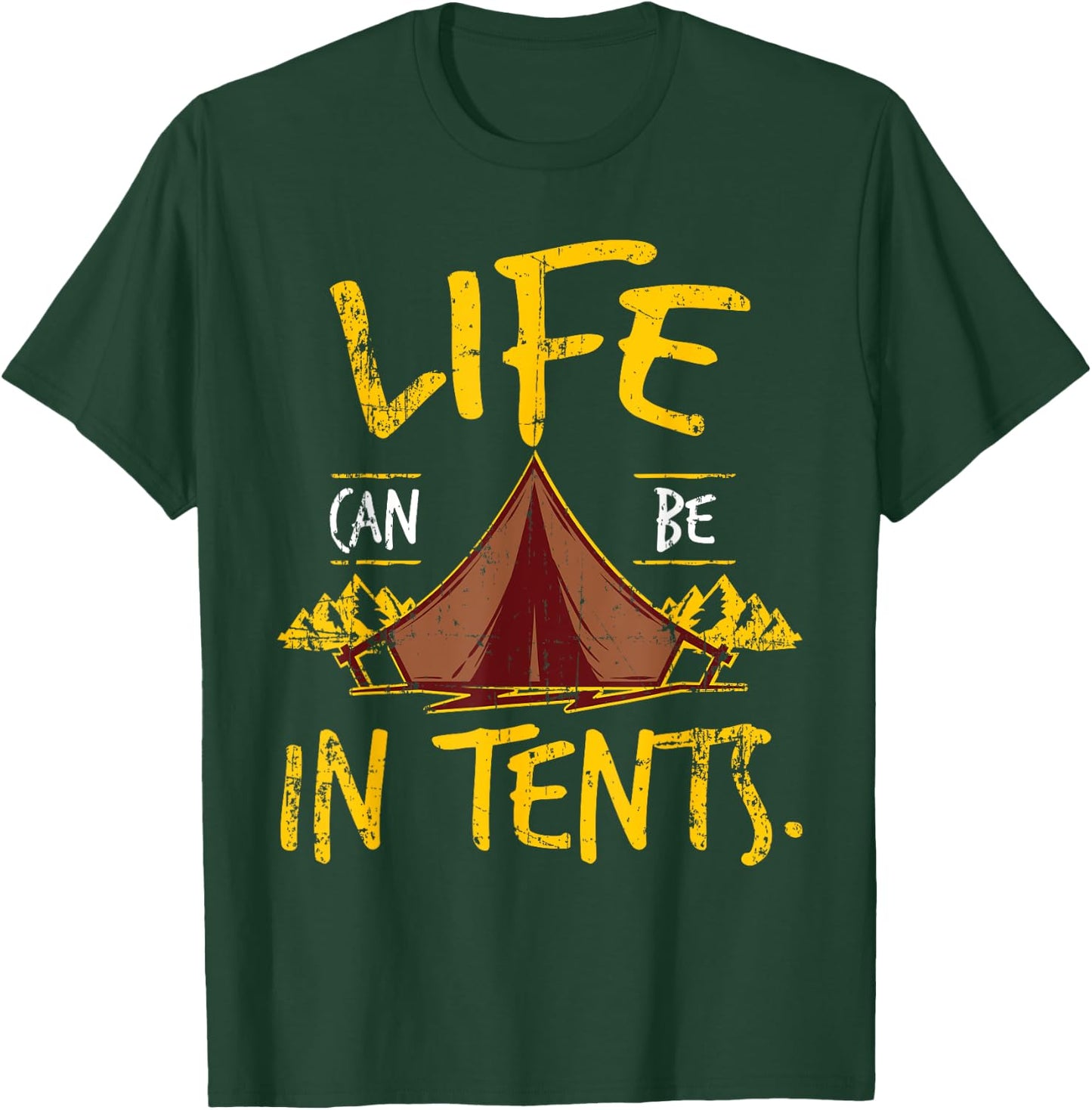Funny Life Can Be In Tents Intense Lives T Shirt T-Shirt - T-Shirt | Forest