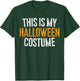 This Is My Halloween Costume Shirt Adult Men Women Kids T-Shirt - T-Shirt | Forest