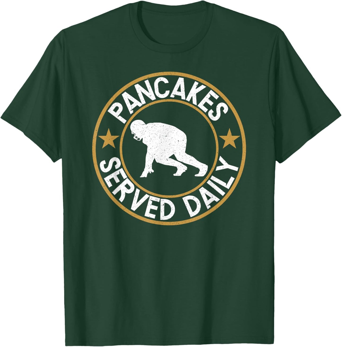 Pancakes Served Daily - Offensive Lineman Football T Shirt T-Shirt - T-Shirt | Forest