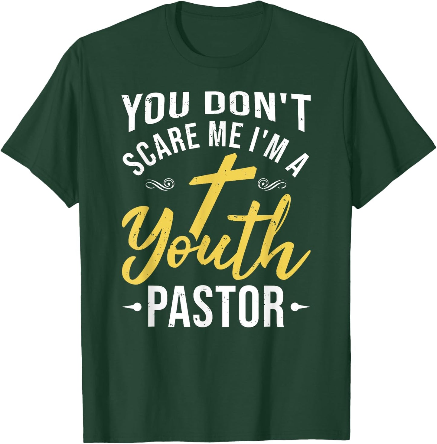 You Don't Scare Me I'm A Youth Pastor Christian Gift T-Shirt - T-Shirt | Forest