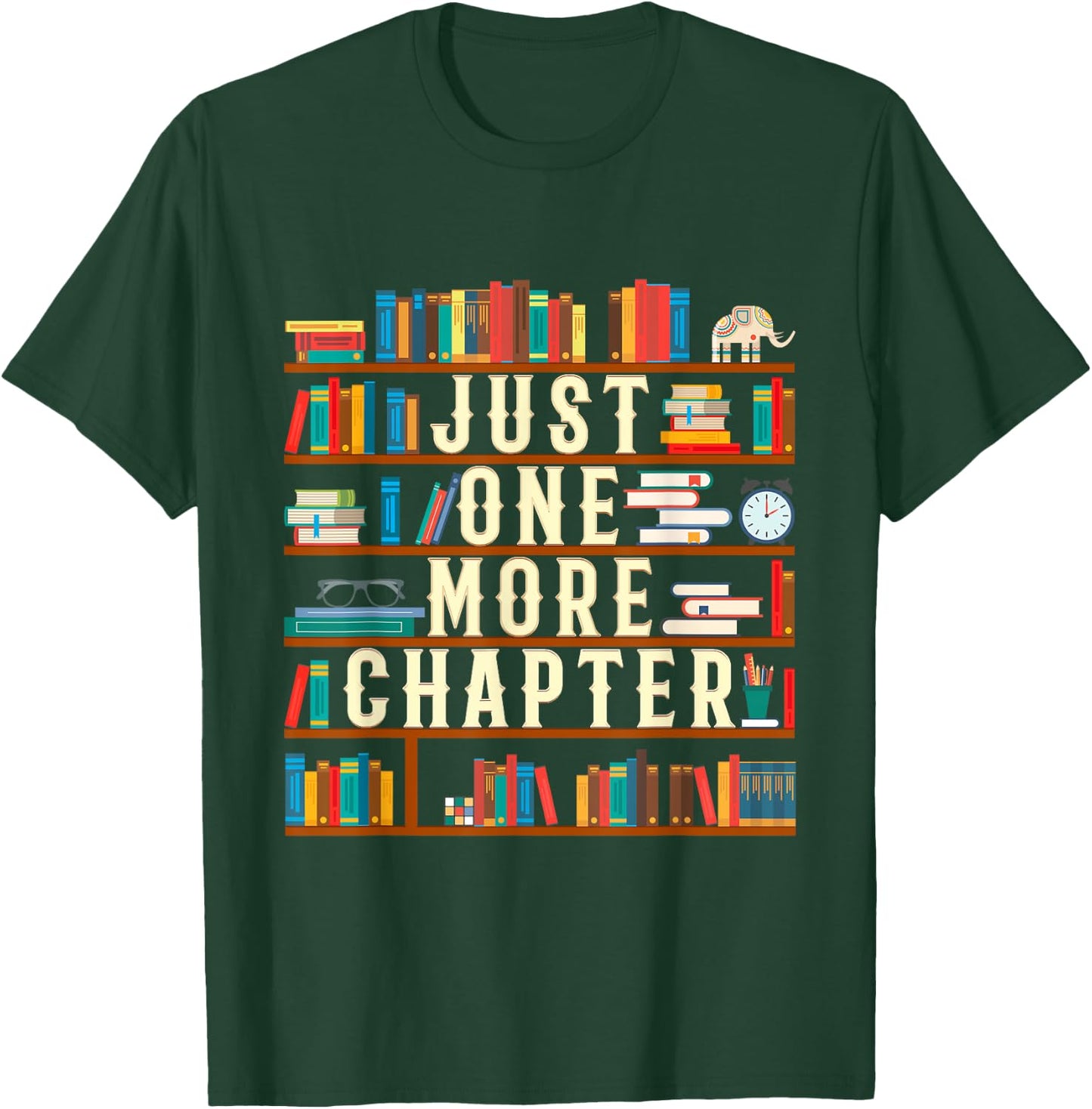 Just One More Chapter Book Reading Lover Bookworm T-Shirt - T-Shirt | Forest