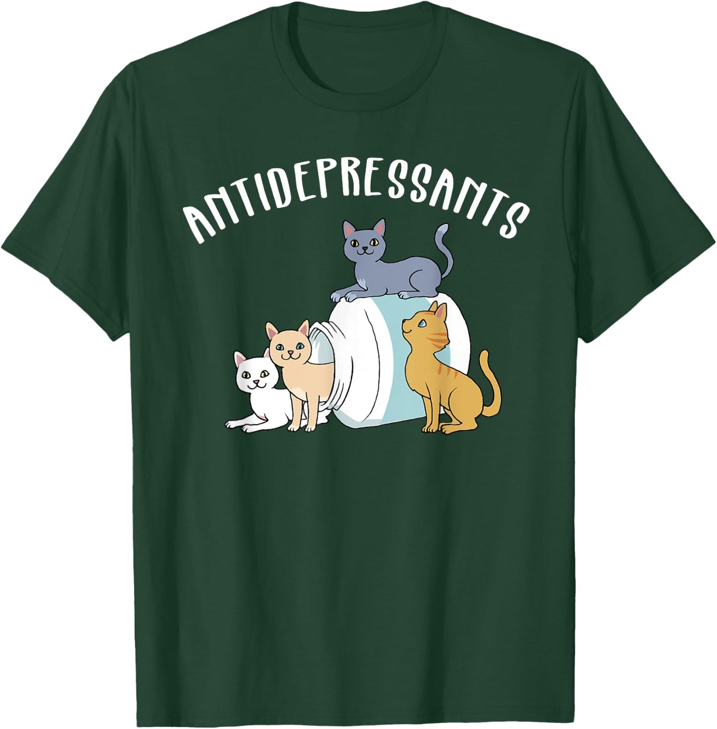 Cat Antidepressant Funny Cat T-Shirt - T-Shirt | Forest