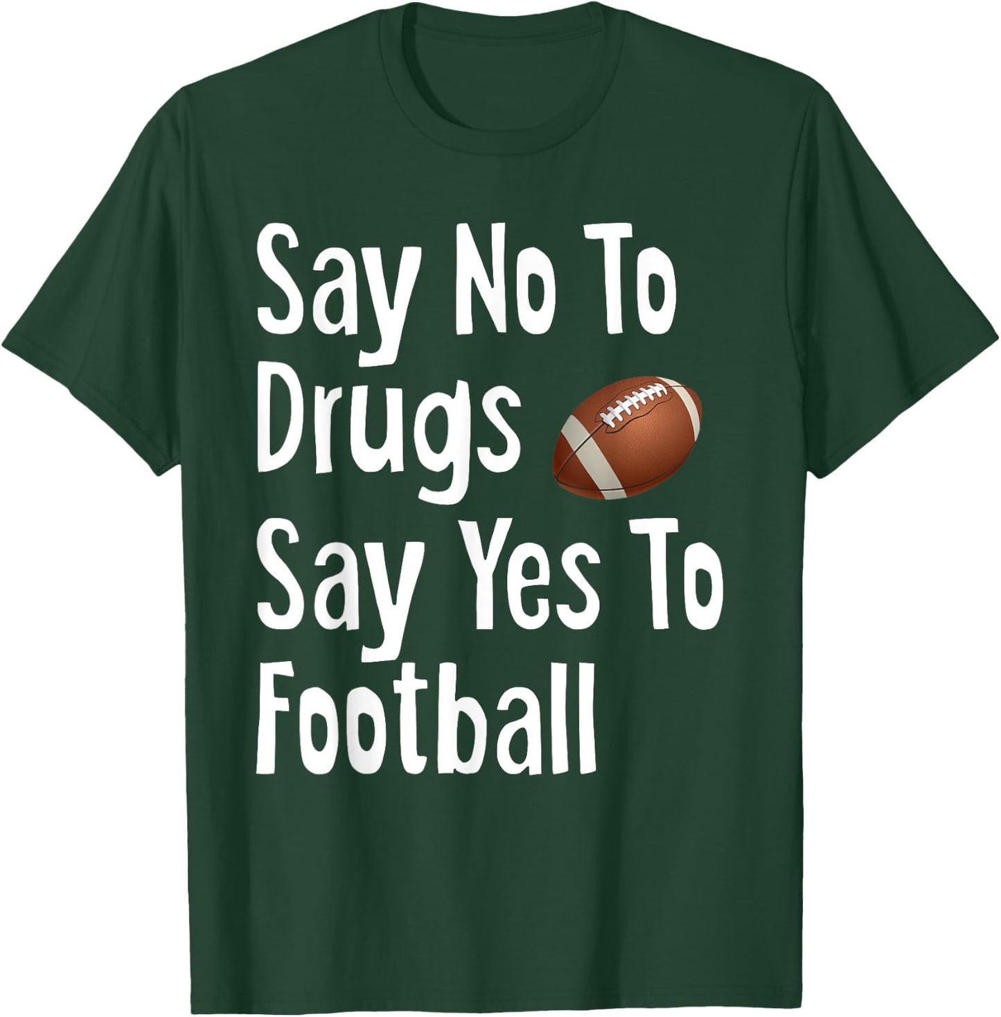 Say No To Drugs Say Yes To Football Funny Red Ribbon Week T-Shirt - T-Shirt | Forest