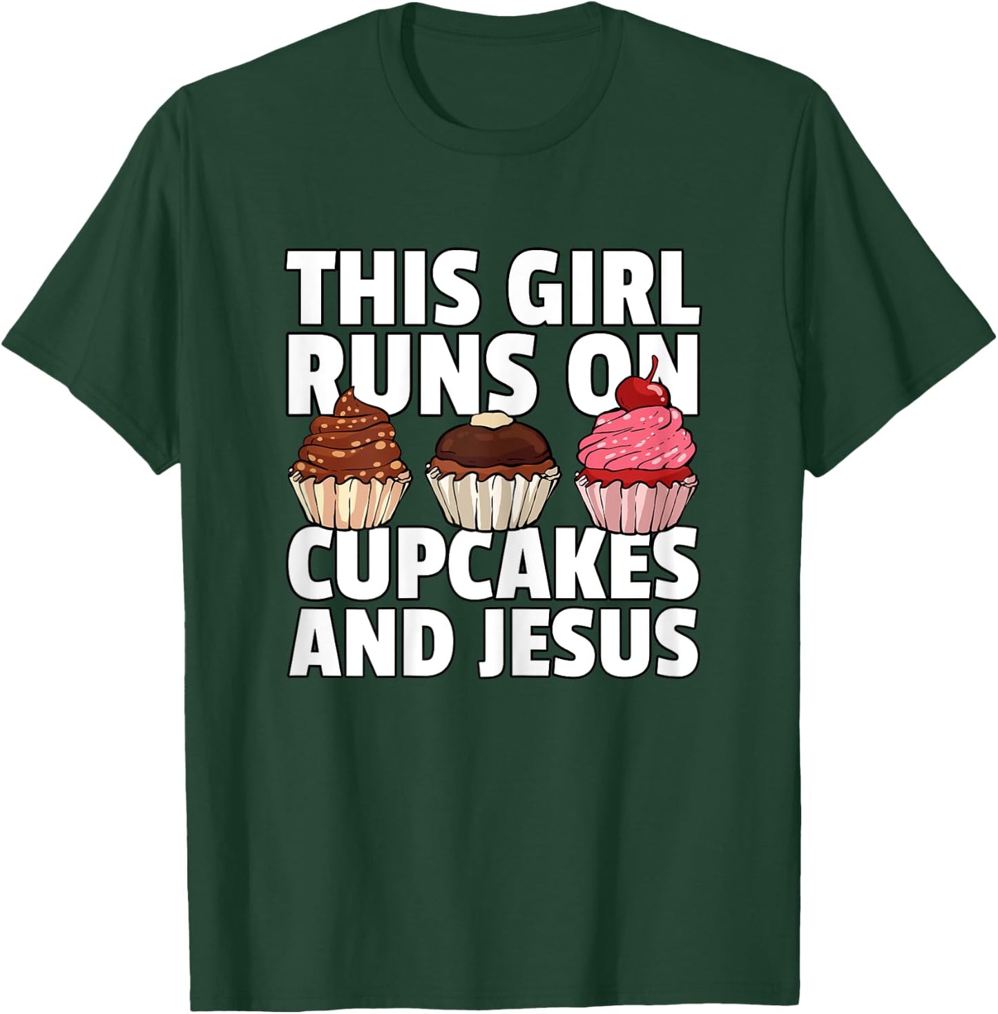 This Girl Runs On Cupcakes And Jesus T-Shirt - T-Shirt | Forest