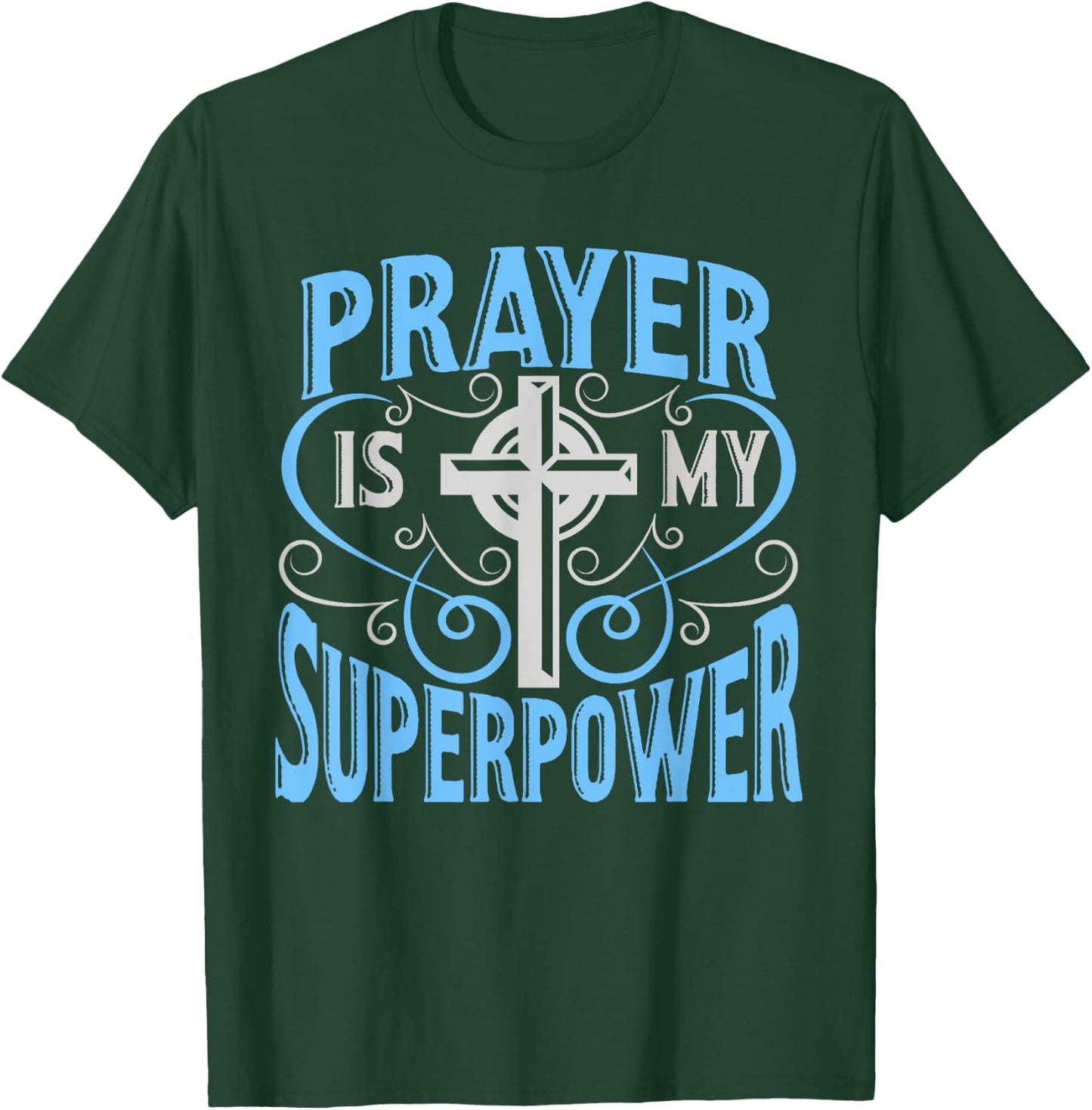 Prayer Is My Superpower Christian With Cross T-Shirt - T-Shirt | Forest