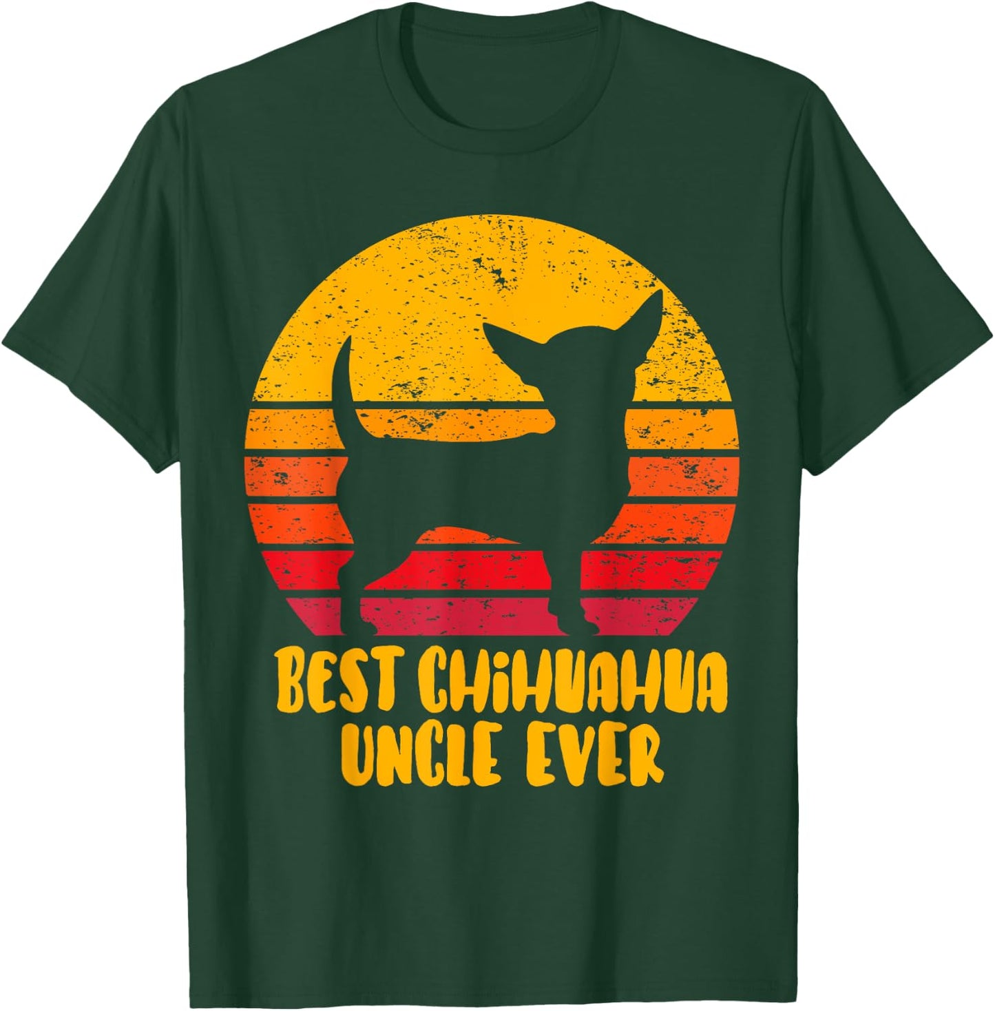 Best Chihuahua Uncle Ever Funny Gift Uncle T-Shirt - T-Shirt | Forest