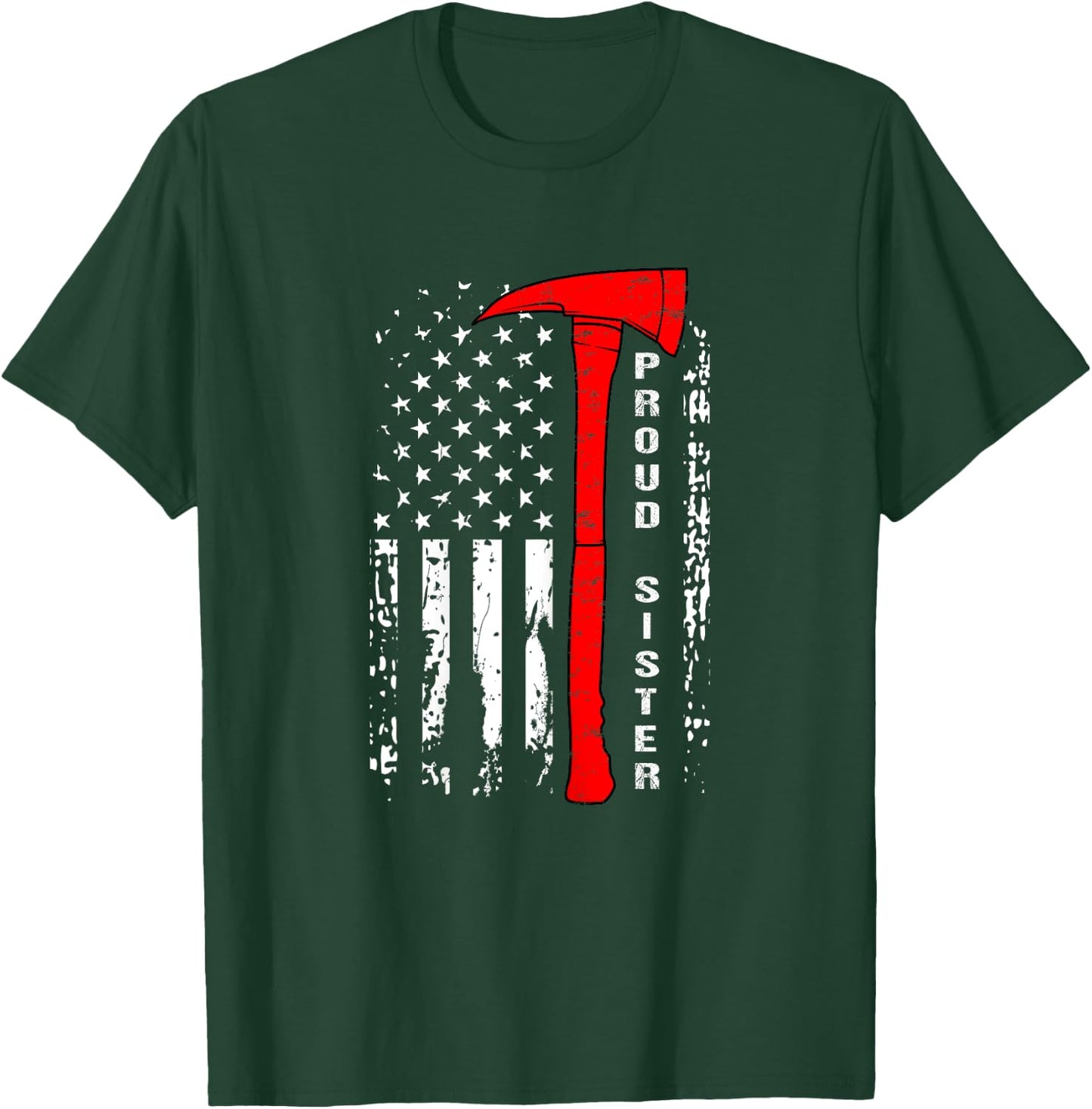 Firefighter Sister Shirt Proud Sister of Firefighter Gift T-Shirt - T-Shirt | Forest