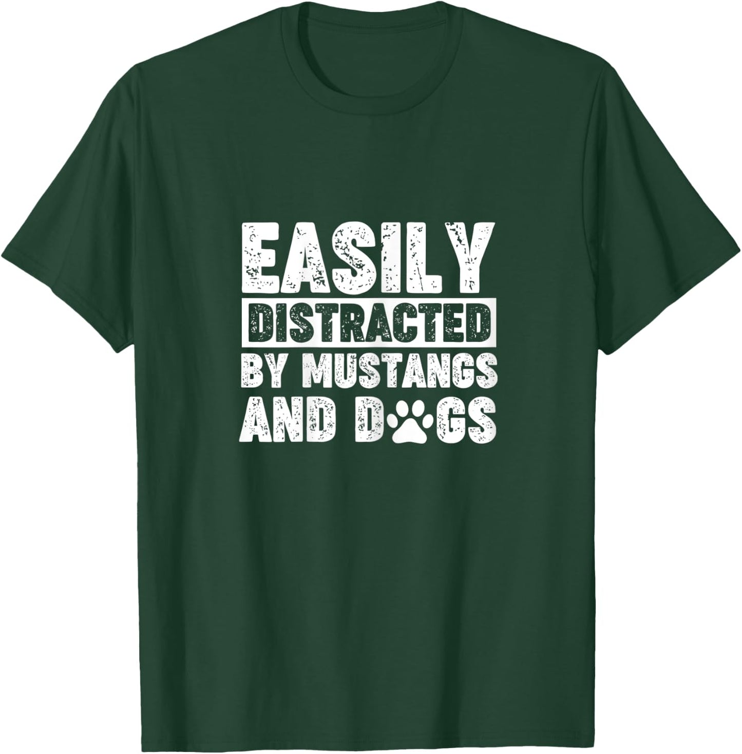 Easily Distracted by Mustangs and Dogs Funny Shirt Dog Lover T-Shirt - T-Shirt | Forest