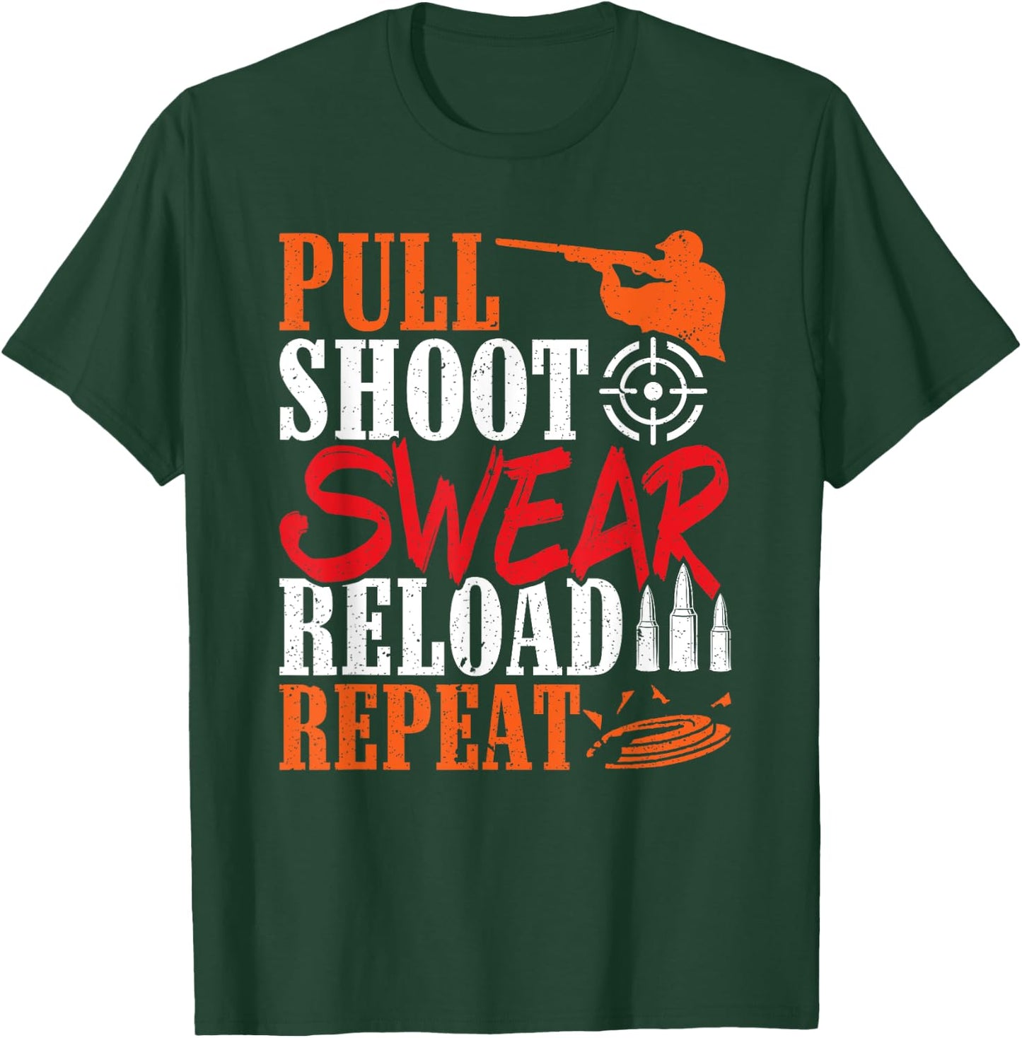 Pull Shoot Swear Reload Repeat Skeet Shooting Clay Shooting T-Shirt - T-Shirt | Forest