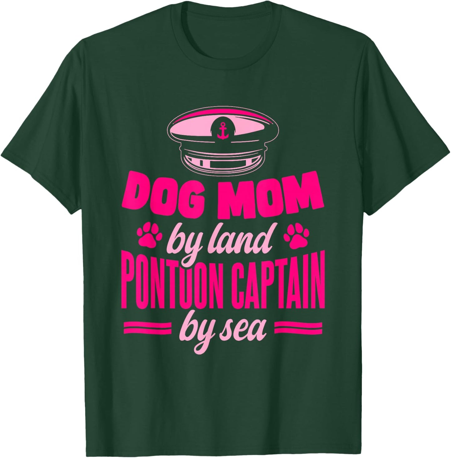 Pontoon Dog Dog Mom By Land Pontoon Captain By Sea T-Shirt - T-Shirt | Forest
