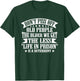 Don't Piss Off Old People Less Life In Prison Funny Novelty T-Shirt - T-Shirt | Forest