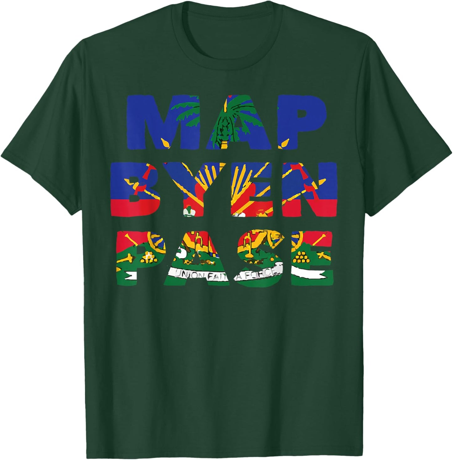 Haiti Haitian Flag Day Map Byen Pase Ayiti T-Shirt - T-Shirt | Forest