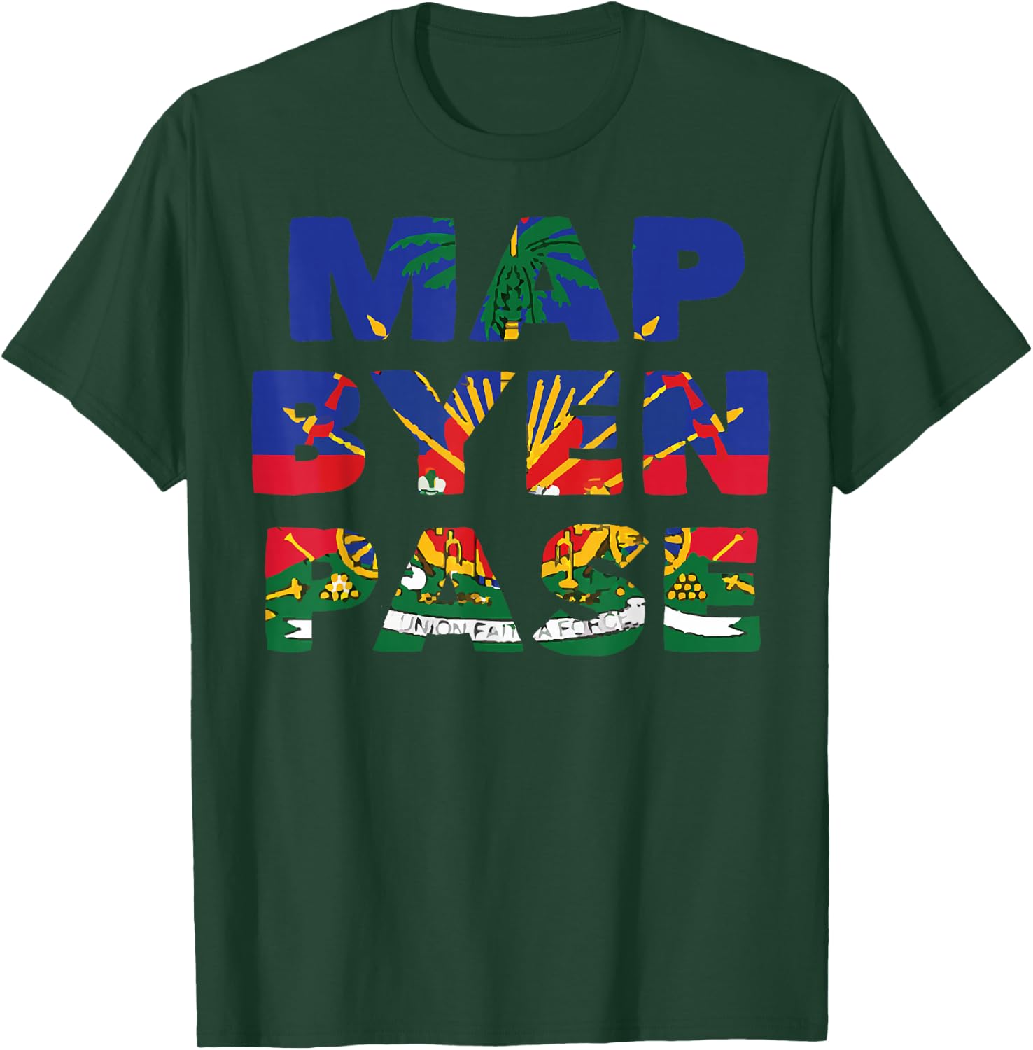 Haiti Haitian Flag Day Map Byen Pase Ayiti T-Shirt - T-Shirt | Forest