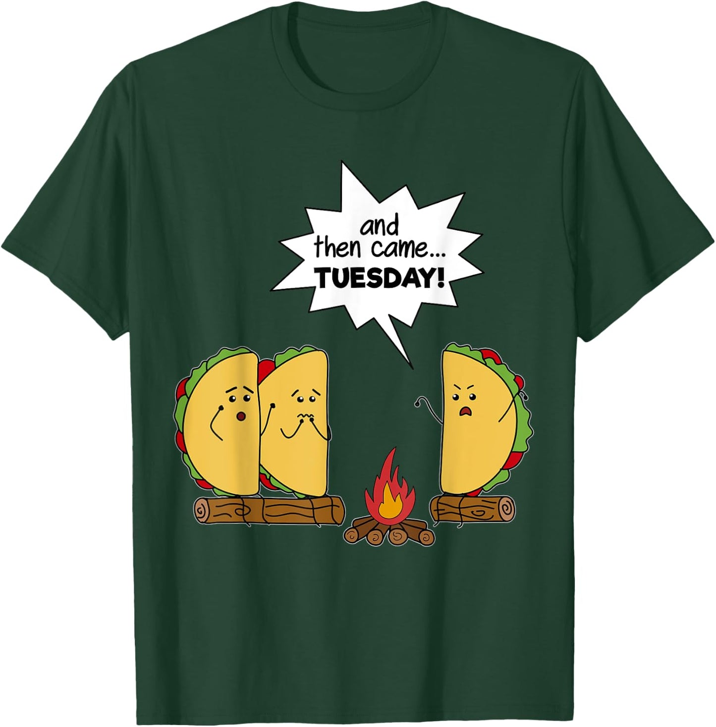 And Then Came Tuesday - Taco Scary Story Funny T-Shirt - T-Shirt | Forest