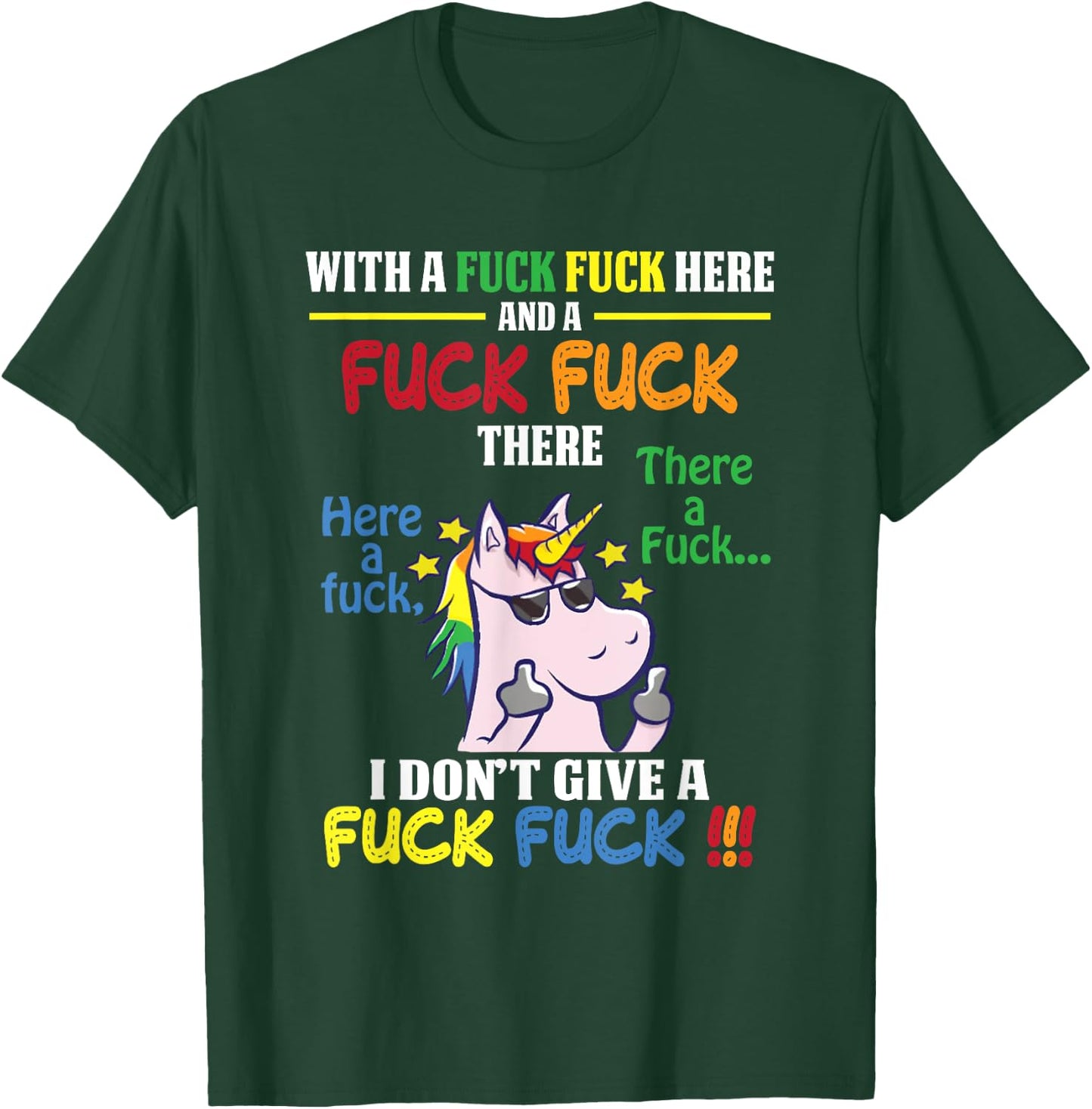 With A Fuck Fuck Here And Fuck Fuck There I Dont Give A Fuck T-Shirt - T-Shirt | Forest