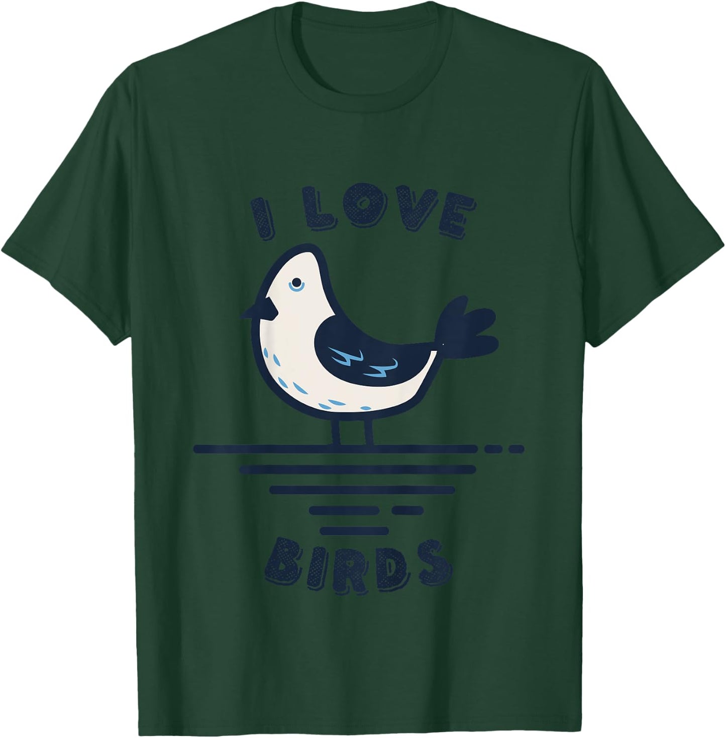 I Love Birds T-Shirt - T-Shirt | Forest