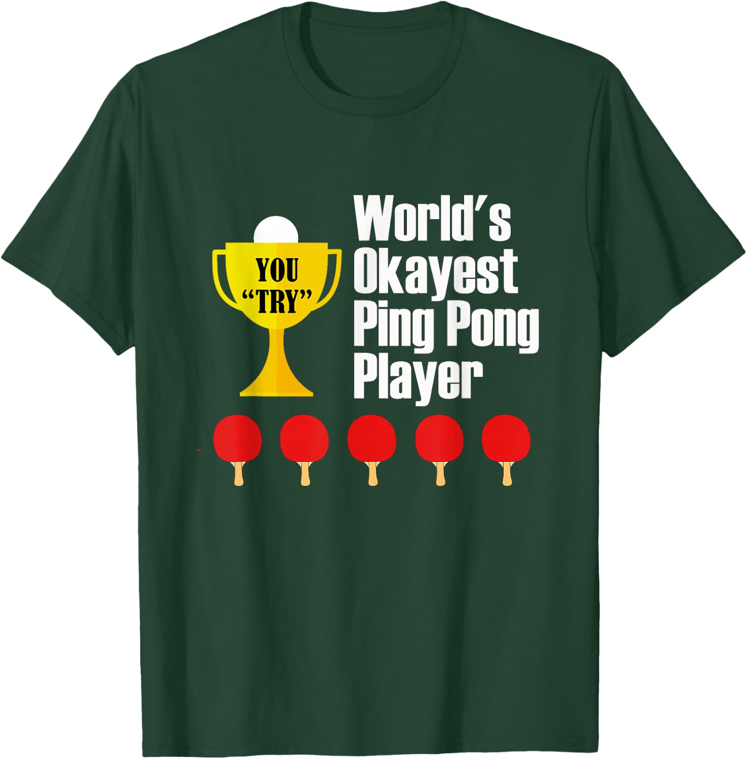World's Okayest Ping Pong Player - Trophy T-Shirt - T-Shirt | Forest