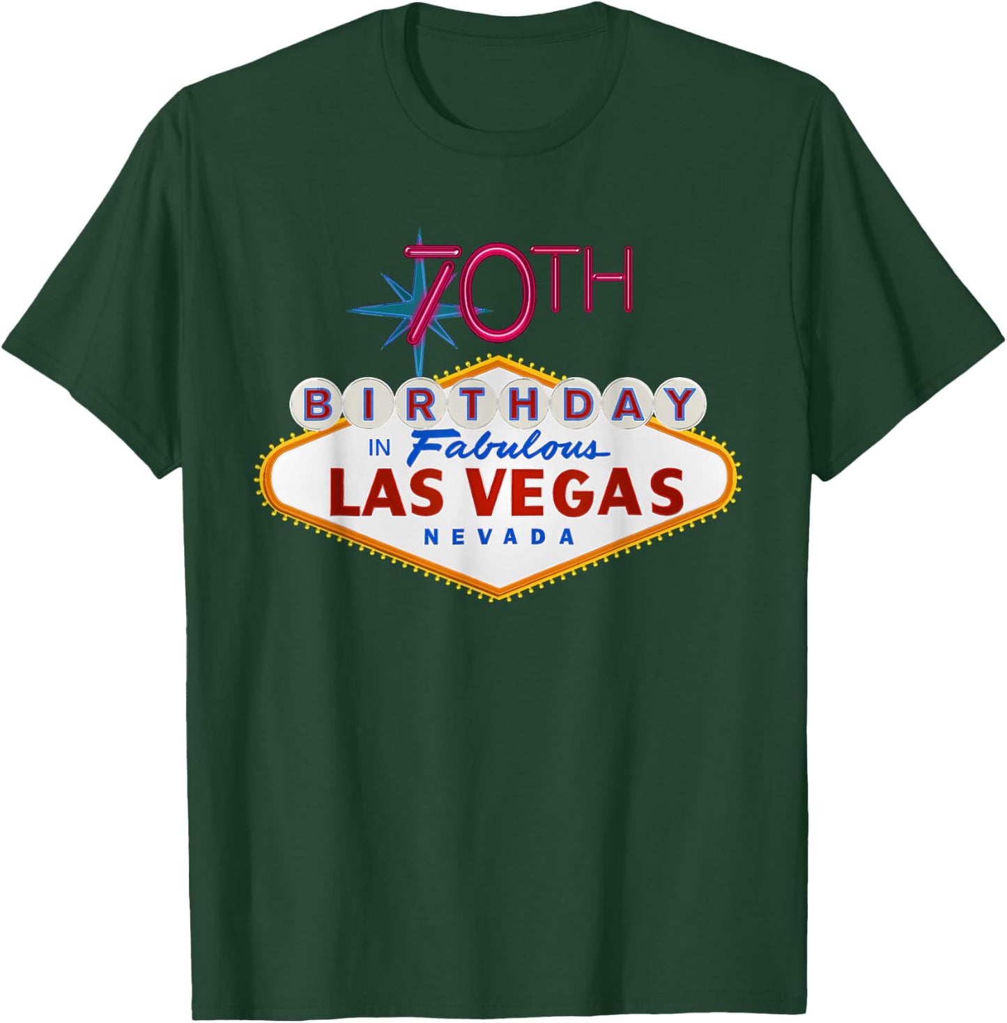 70th Birthday in Las Vegas Classic Sign Gift T Shirt T-Shirt - T-Shirt | Forest