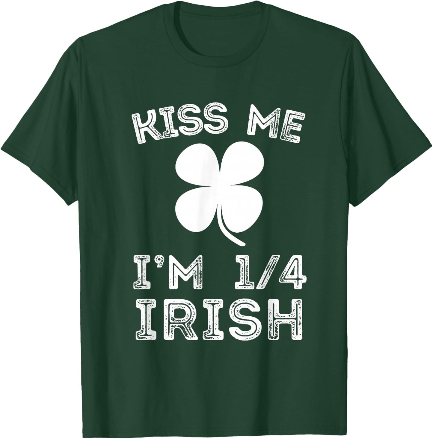 Kiss Me I'm 1/4 Irish Family Root Lucky Shamrock St Patrick T-Shirt - T-Shirt | Forest