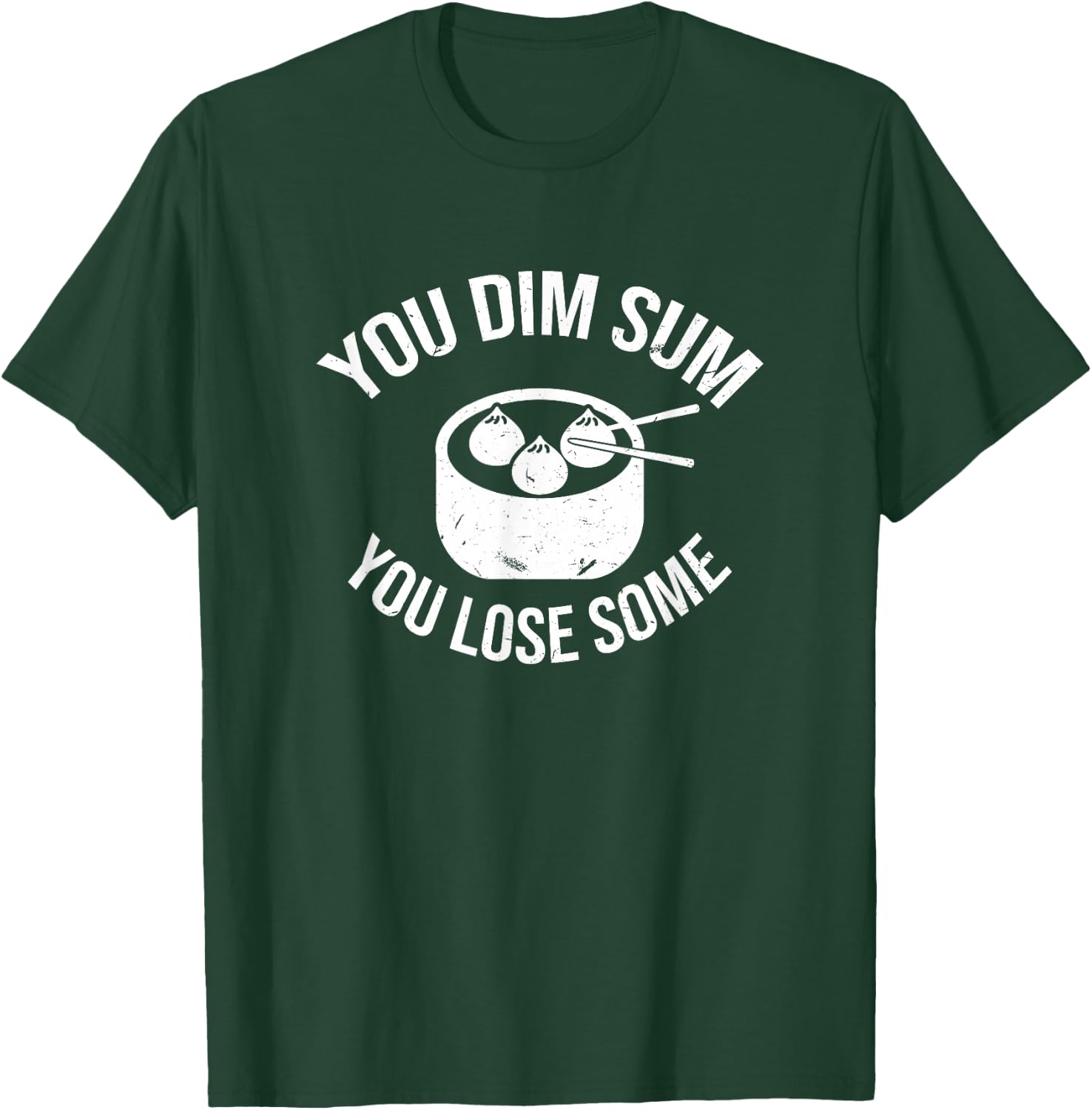 You Dim Sum You Lose Some Pun Funny Asian Foodie T-Shirt - T-Shirt | Forest