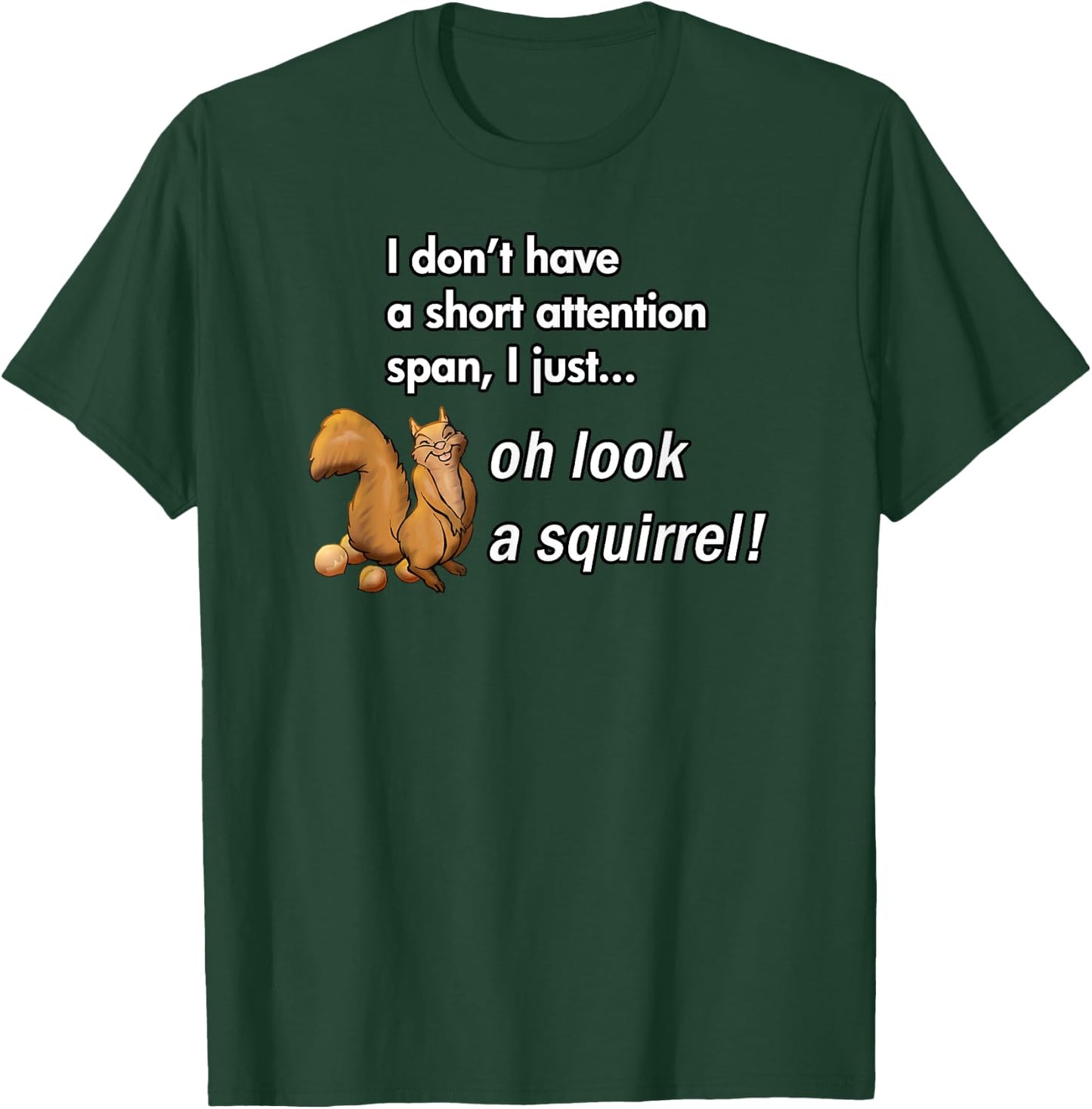 Oh Look A Squirrel Funny ADHD Animal Humor T-Shirt - T-Shirt | Forest