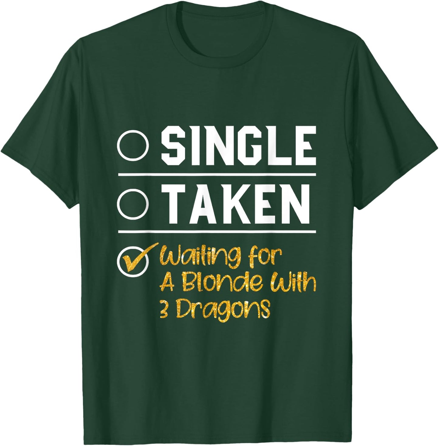 Single Taken Waiting For A Blonde With 3 Dragons T Shirt T-Shirt - T-Shirt | Forest