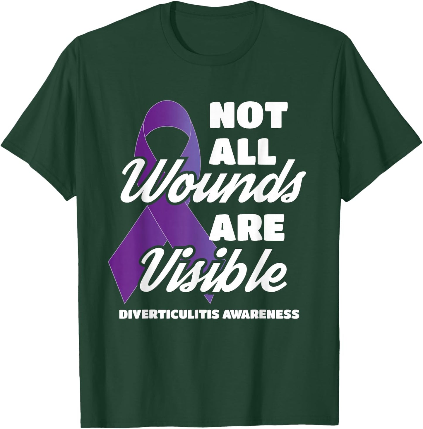 Diverticulitis Awareness Not All Wounds Are Visible T-Shirt - T-Shirt | Forest
