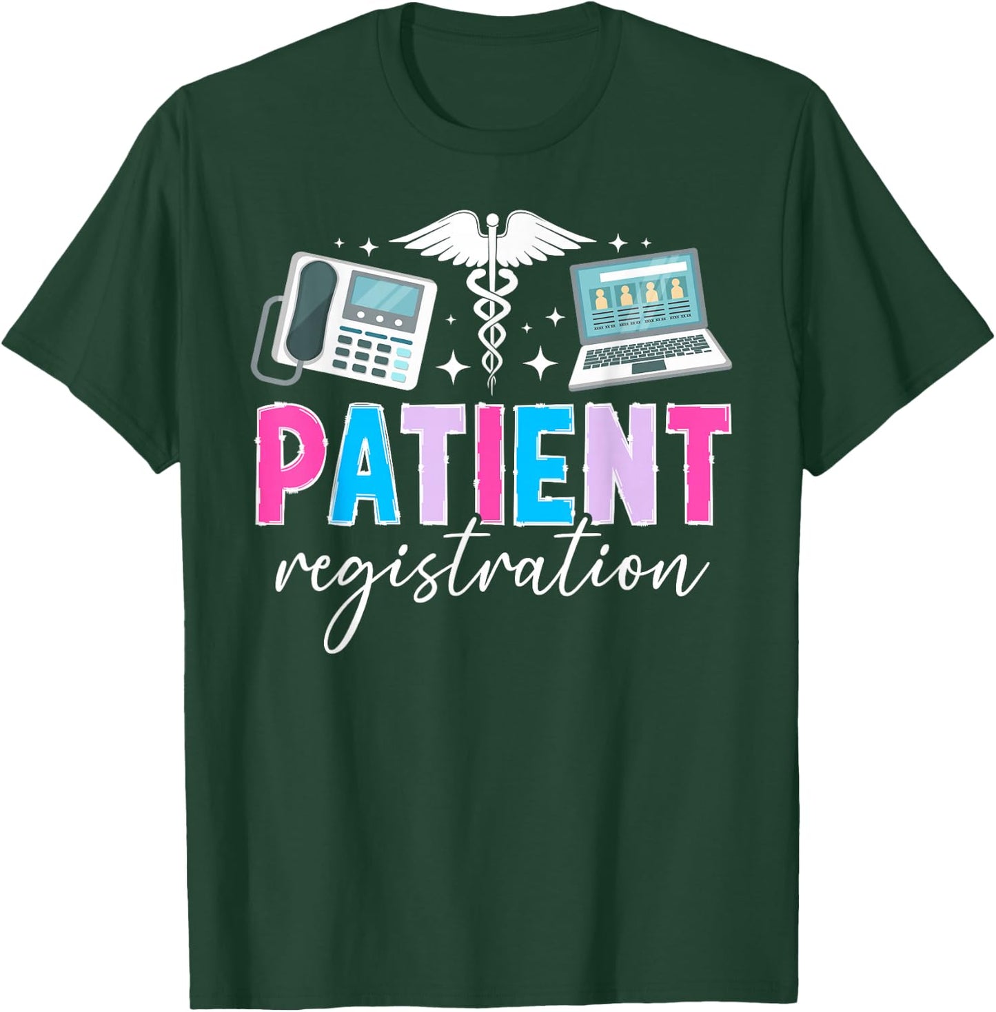 Patient Registration Clerk Patient Registrar T-Shirt - T-Shirt | Forest