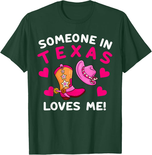 Someone In Texas Loves Me T-Shirt - T-Shirt | Forest
