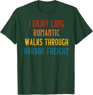 I ENJOY LONG ROMANTIC WALKS THROUGH HARBOR Funny design T-Shirt - T-Shirt | Forest