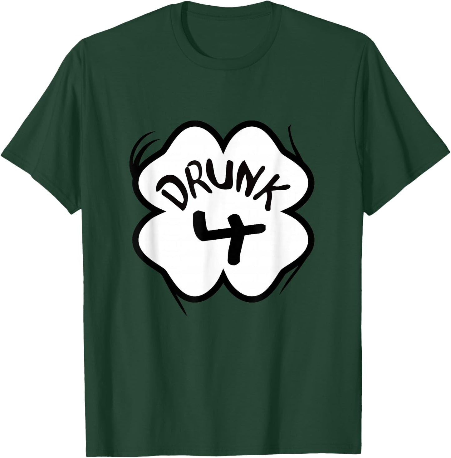 Drunk 4 St Patricks Day Parade Group Matching Gift T-Shirt - T-Shirt | Forest