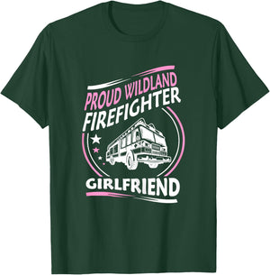 Proud Wildland Firefighter Girlfriend Gift T-Shirt - T-Shirt | Forest