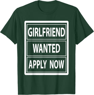 Girlfriend Wanted Seeking Girlfriend Fun Love Dating T-Shirt - T-Shirt | Forest