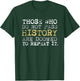 Those Who Do Not Pass History Vintage History Teacher Men Women Kids T-Shirt - T-Shirt | Forest