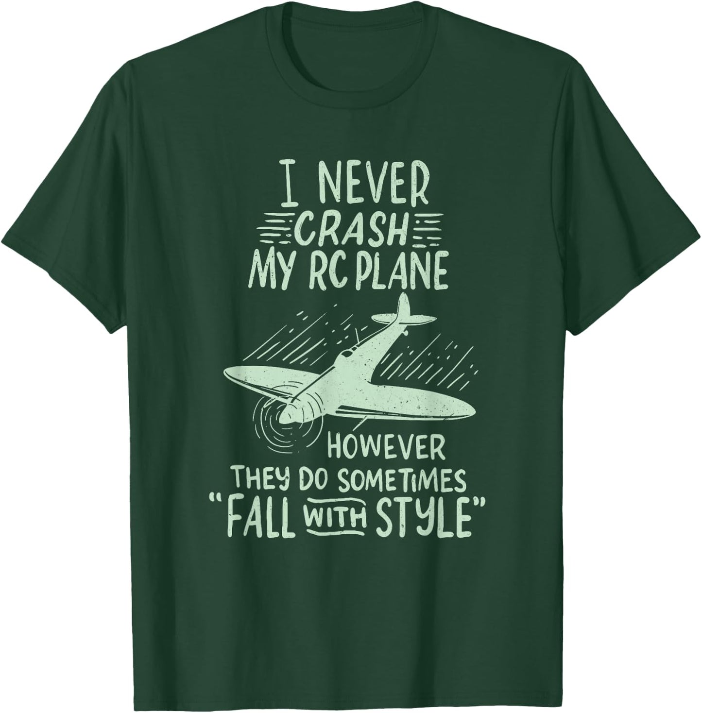 I Never Crash My RC Plane Remote Controlled Model Hobby T-Shirt - T-Shirt | Forest