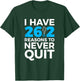 26.2 Reasons Motivational Marathon Runner T-Shirt - T-Shirt | Forest